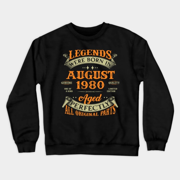 43rd Birthday Gift Legends Born In August 1980 43 Years Old Crewneck Sweatshirt by super soul